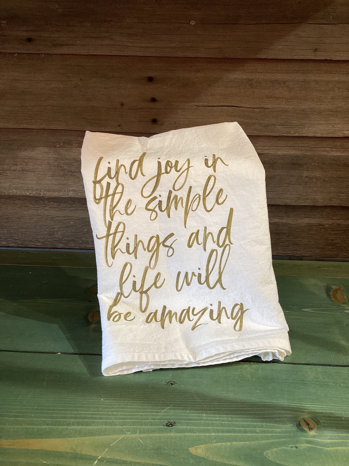 Find Joy In The Simple Things… Tea Towel