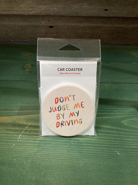 Car Coaster “Don’t Judge Me…”