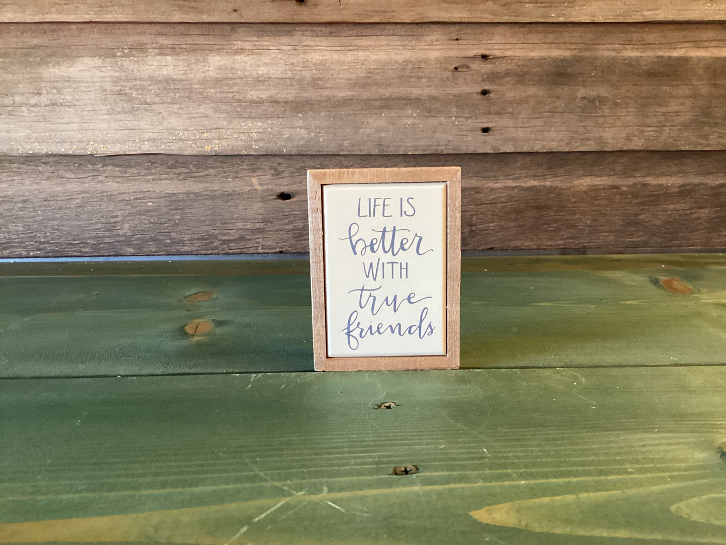 Life Is Better With True Friends Block