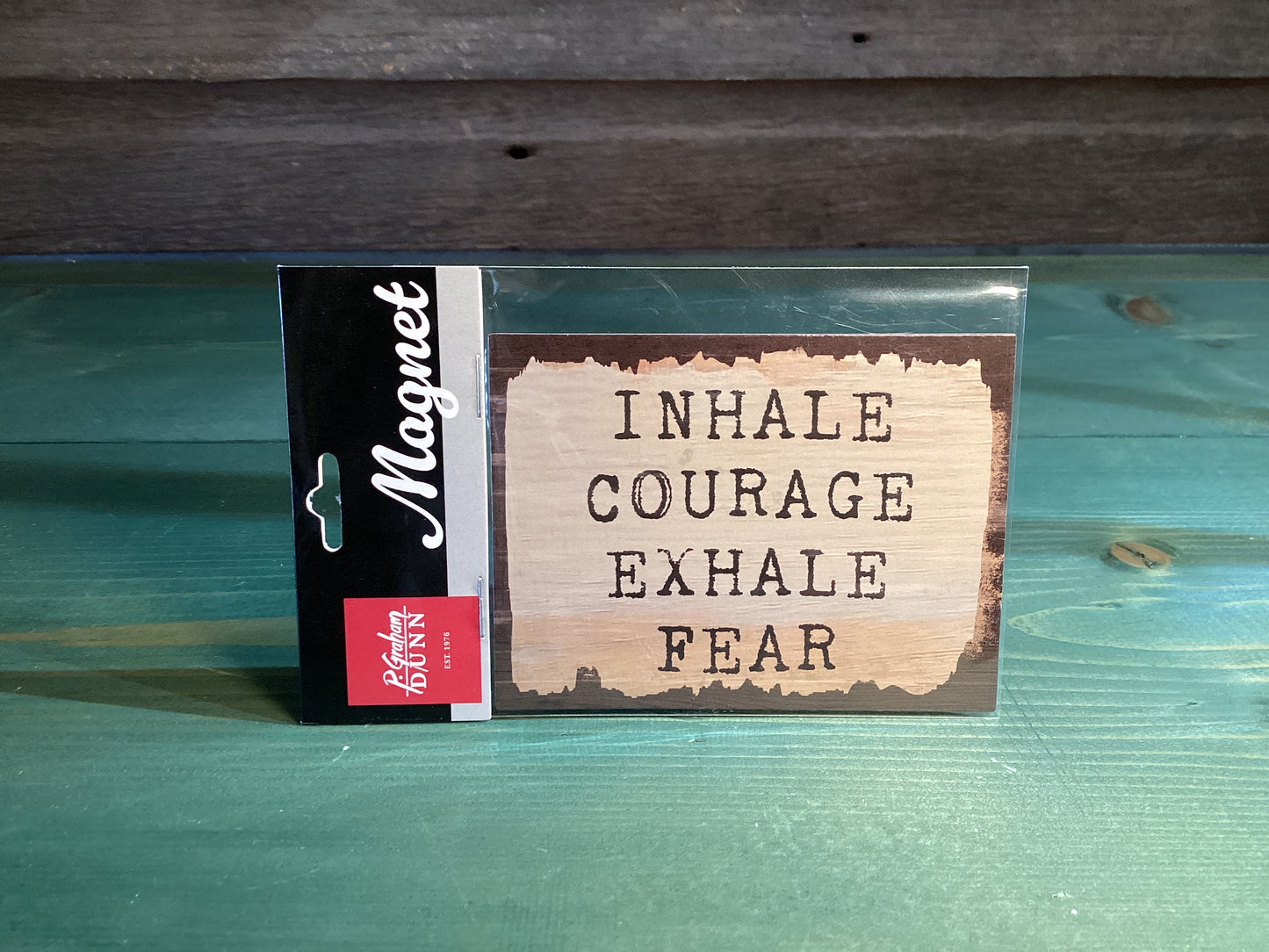“Inhale Courage Exhale Fear” Magnet