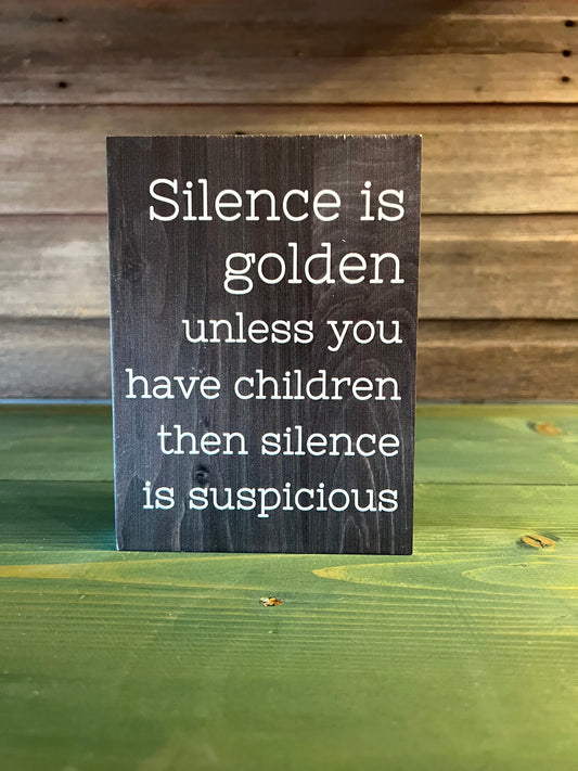 "Silence Is Golden..."