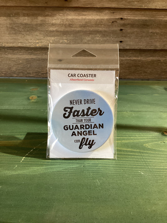 Car Coaster “Never Drive Faster…”