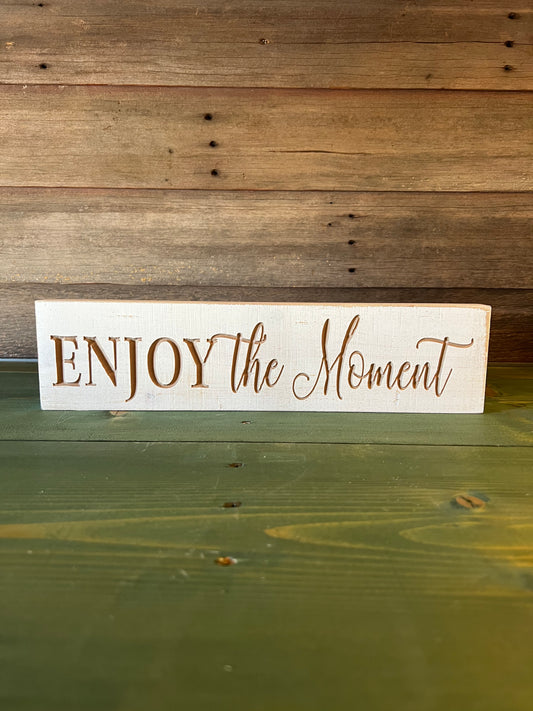 “Enjoy the Moment” Sign