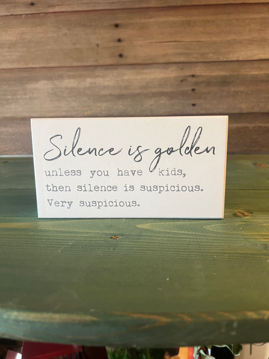 "Silence Is Golden.." Block