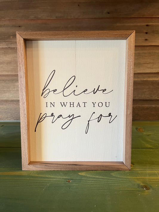 "Believe In What..." Sign