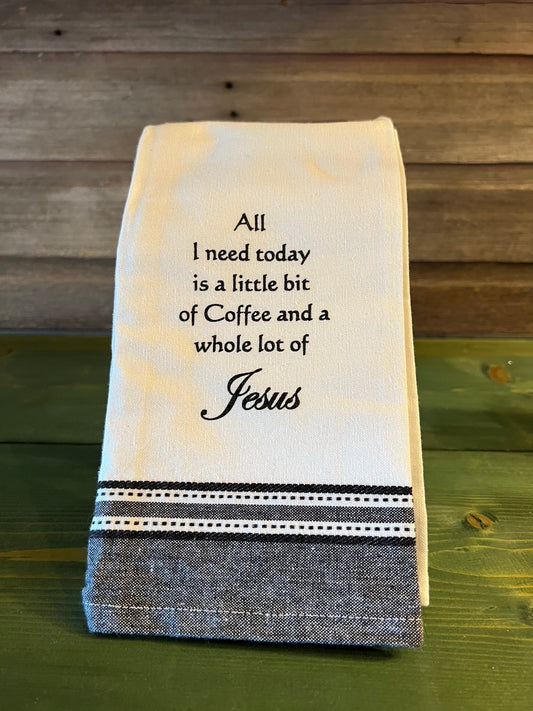 "All I Need..." Tea Towel