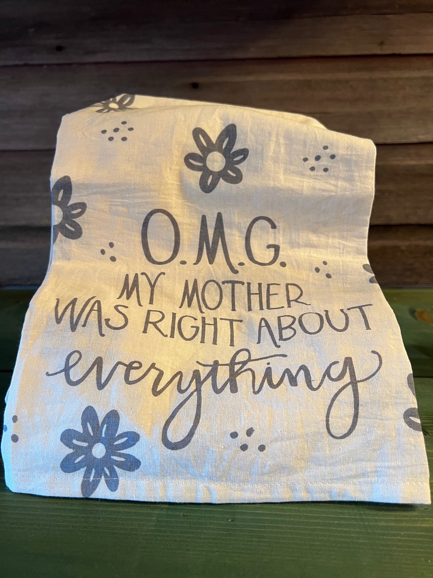 O.M.G. My Mother Was… Tea Towel