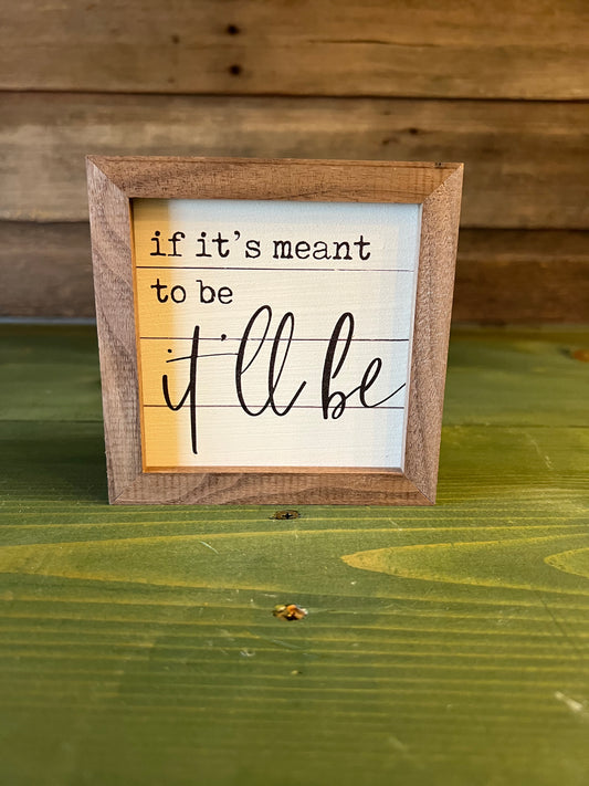 “If It’s Meant To Be…”
