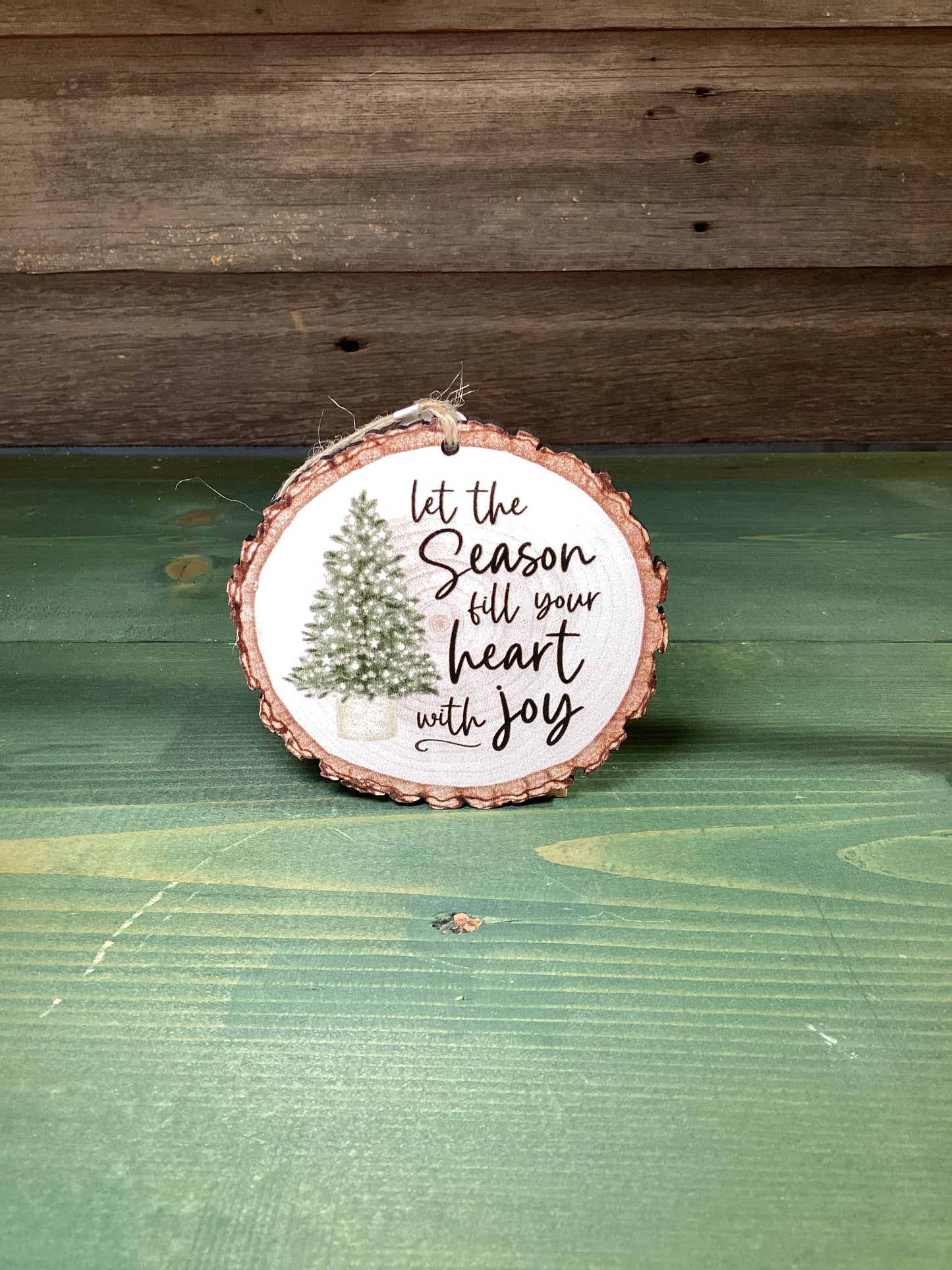 Ornament Wooden “Let The Season Fill Your Heart With Joy”