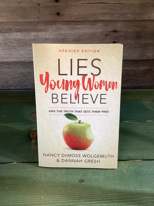 Lies Young Women Believe and the Truth That Sets Them Free