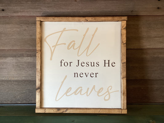 “Fall for Jesus He Never Leaves” Picture