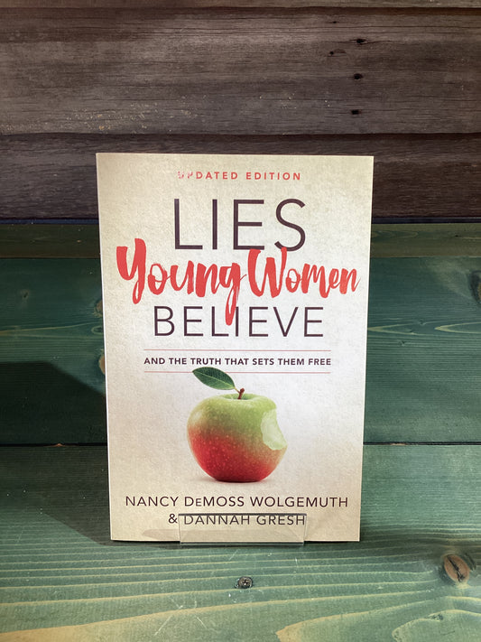Lies Young Women Believe and the Truth That Sets Them Free