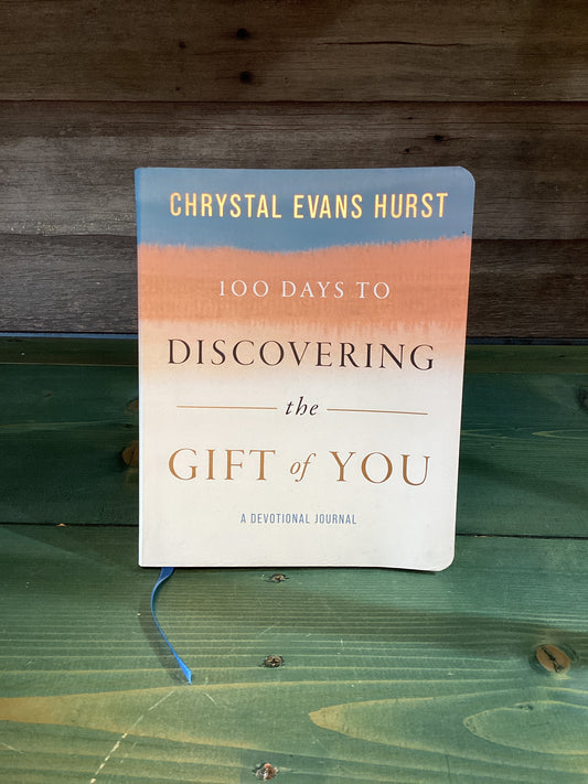 100 Days To Discovering the Gift of You