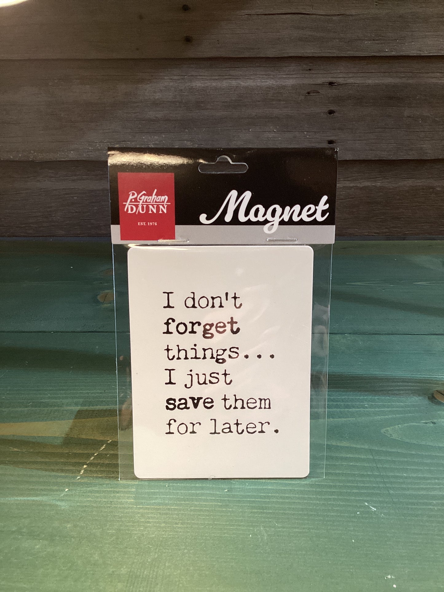 “I Don’t Forget Things…” Magnet