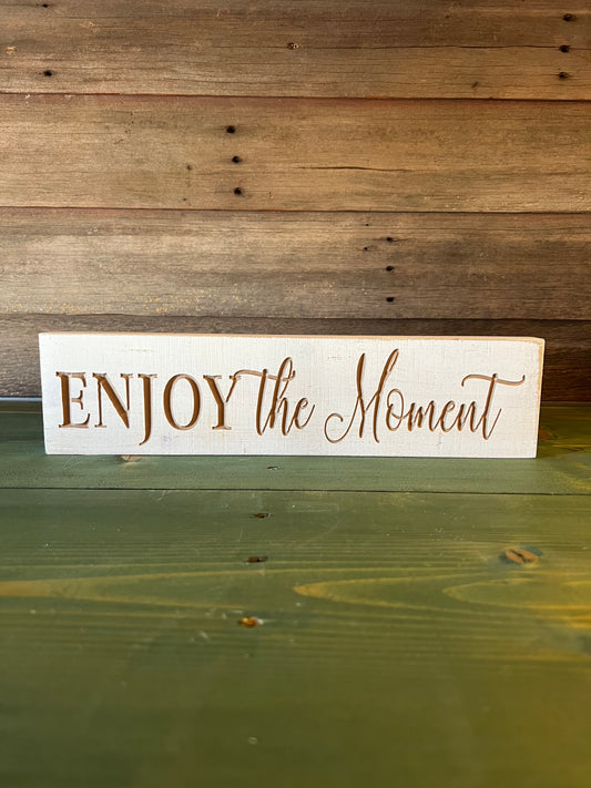 Enjoy the Moment Sign