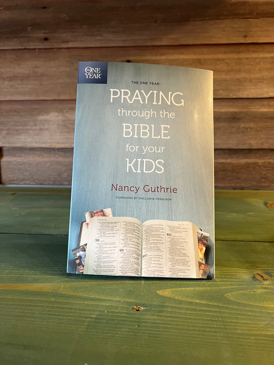 Praying Through The Bible for Your Kids