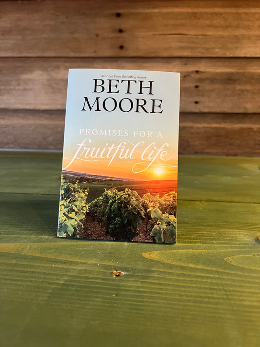 Beth Moore Promises For A Fruitful Life